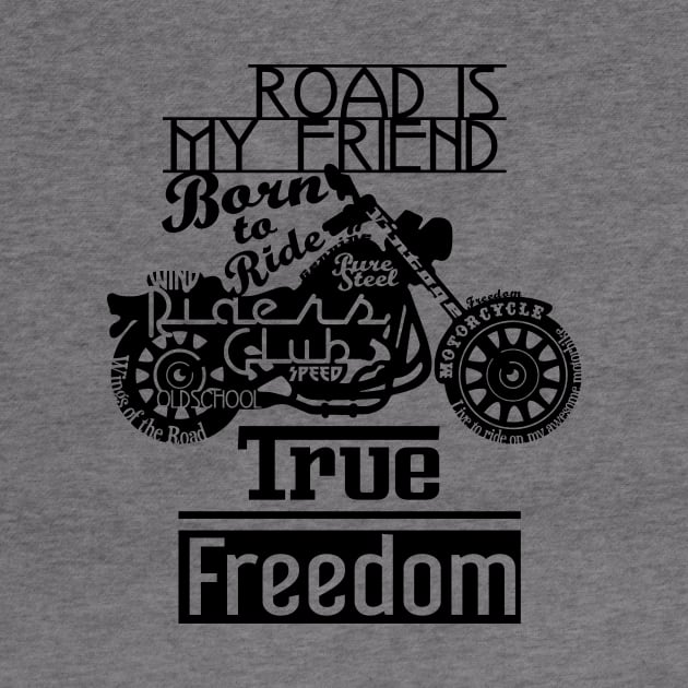 True Freedom - Road is my friend Motorbike - black on white by XOOXOO